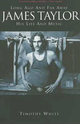 James Taylor : Long Ago and Far Away : Sa vie et sa musique - James Taylor: Long Ago and Far Away: His Life and Music