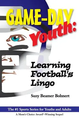 Les jeunes de la journée : Learning Football's Lingo (Game-Day Youth Sports Series) - Game-Day Youth: Learning Football's Lingo (Game-Day Youth Sports Series)