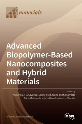 Nanocomposites et matériaux hybrides avancés à base de biopolymères - Advanced Biopolymer-Based Nanocomposites and Hybrid Materials