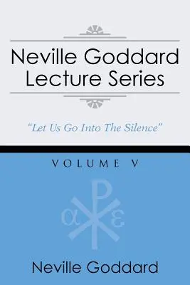 Neville Goddard Lecture Series, Volume V : (A Gnostic Audio Selection, Includes Free Access to Streaming Audio Book) - Neville Goddard Lecture Series, Volume V: (A Gnostic Audio Selection, Includes Free Access to Streaming Audio Book)