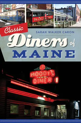 Dîners classiques du Maine - Classic Diners of Maine