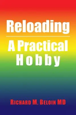 Le rechargement : Un hobby pratique - Reloading: A Practical Hobby