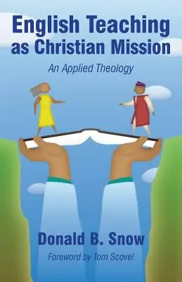 L'enseignement de l'anglais en tant que mission chrétienne : Une théologie appliquée - English Teaching as Christian Mission: An Applied Theology