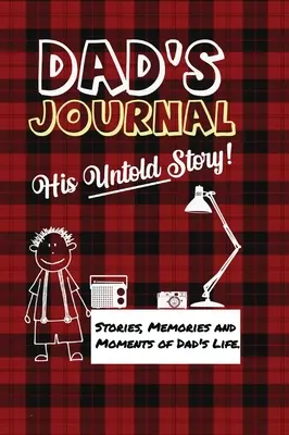 Journal de papa - Son histoire inédite : Histoires, souvenirs et moments de la vie de papa : Un journal de mémoire guidé - 7 x 10 pouces - Dad's Journal - His Untold Story: Stories, Memories and Moments of Dad's Life: A Guided Memory Journal - 7 x 10 inch