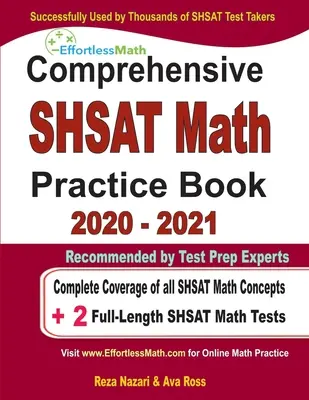 Comprehensive SHSAT Math Practice Book 2020 - 2021 : Couverture complète de tous les concepts mathématiques du SHSAT + 2 tests complets de mathématiques du SHSAT - Comprehensive SHSAT Math Practice Book 2020 - 2021: Complete Coverage of all SHSAT Math Concepts + 2 Full-Length SHSAT Math Tests