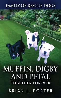 Muffin, Digby et Petal : Together Forever - Muffin, Digby And Petal: Together Forever