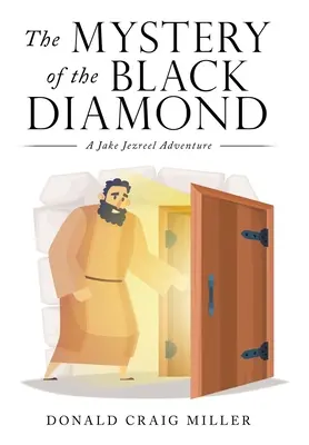 Le mystère du diamant noir : Une aventure de Jake Jezreel - The Mystery of the Black Diamond: A Jake Jezreel Adventure