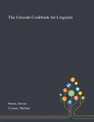 Le livre de cuisine Unicode pour les linguistes - The Unicode Cookbook for Linguists