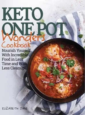 Keto One Pot Wonders Cookbook - Low Carb Living Made Easy : Delicious Slow Cooker, Crockpot, Skillet & Roasting Pan Recipes (Recettes de mijoteuse, de mijoteuse, de poêle et de rôtissoire) - Keto One Pot Wonders Cookbook - Low Carb Living Made Easy: Delicious Slow Cooker, Crockpot, Skillet & Roasting Pan Recipes