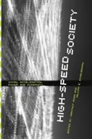 La société à grande vitesse : Accélération sociale, pouvoir et modernité - High-Speed Society: Social Acceleration, Power, and Modernity