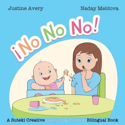 Non, Non, Non ! / No No No No ! Un livre bilingue espagnol-anglais de Suteki Creative - No, No, No! / No No No!: A Suteki Creative Spanish & English Bilingual Book