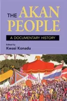 Le peuple akan : Une histoire documentaire - The Akan People: A Documentary History