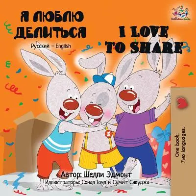 J'aime partager : Livre bilingue anglais russe - I Love to Share: Russian English Bilingual Book