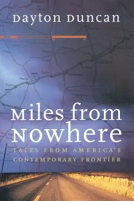 Miles from Nowhere : Histoires de la frontière contemporaine de l'Amérique - Miles from Nowhere: Tales from America's Contemporary Frontier