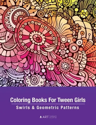 Livre de coloriage pour préadolescentes : Les tourbillons et les motifs géométriques : Pages de coloriage pour la relaxation et le soulagement du stress, préadolescents, 8-12 ans, Zendoodle détaillé D - Coloring Books For Tween Girls: Swirls & Geometric Patterns: Colouring Pages For Relaxation & Stress Relief, Preteens, Ages 8-12, Detailed Zendoodle D