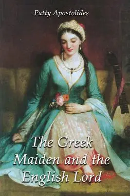 La jeune fille grecque et le seigneur anglais - The Greek Maiden and the English Lord