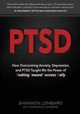 Ptsd : Comment vaincre l'anxiété, la dépression et le SSPT m'a appris le pouvoir de pousser vers le succès au quotidien - Ptsd: How Overcoming Anxiety, Depression, and PTSD Taught Me the Power of Pushing Toward Success Daily