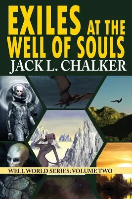 Les exilés du puits des âmes (La saga du monde du puits : tome 2) - Exiles at the Well of Souls (Well World Saga: Volume 2)