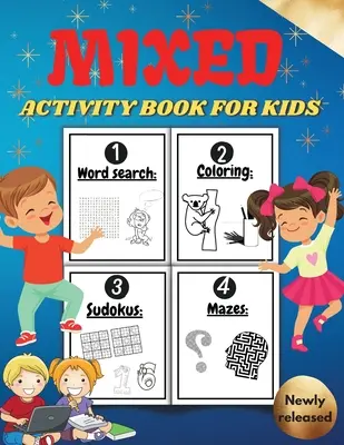 Livre d'activités mixtes pour les enfants : Cahier d'activités pour enfants comprenant des pages de coloriage de mots cachés, de labyrinthes et de sudoku. Cadeau sympa pour les garçons et les filles. Cadeau cool pour les garçons et les filles. - Mixed Activity Book for Kids: Activity Book For Children Including Word Search Coloring Pages Mazes Sudoku . Cool Gift For Boys and Girls. Mixed puz