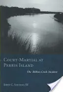 Cour martiale à Parris Island : L'incident de Ribbon Creek - Court-Martial at Parris Island: The Ribbon Creek Incident