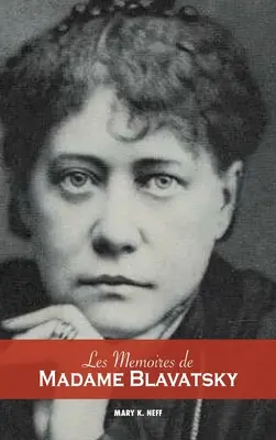 Les mémoires de Madame Blavatsky - Les mmoires de Madame Blavatsky