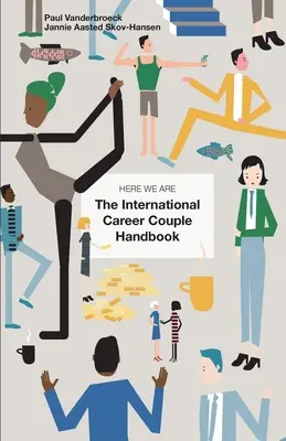 Nous y voilà : Le manuel du couple professionnel international - Here We Are: The International Career Couple Handbook