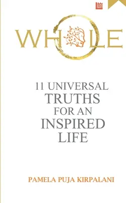 Entière : 11 vérités universelles pour une vie inspirée - Whole: 11 Universal Truths For An Inspired Life