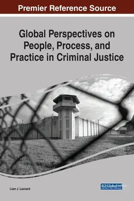 Perspectives globales sur les personnes, les processus et les pratiques en matière de justice pénale - Global Perspectives on People, Process, and Practice in Criminal Justice