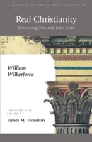 Le vrai christianisme : Discerner la vraie et la fausse foi - Real Christianity: Discerning True and False Faith