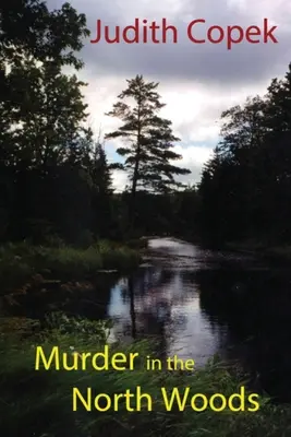 Meurtre dans les bois du Nord - Murder in the North Woods