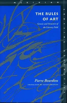 Les règles de l'art : Genèse et structure du champ littéraire - The Rules of Art: Genesis and Structure of the Literary Field