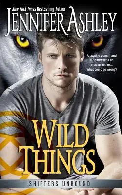 Les choses sauvages : Shifters Unbound - Wild Things: Shifters Unbound