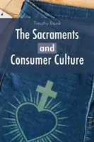 Les sacrements et la culture de la consommation - The Sacraments and Consumer Culture