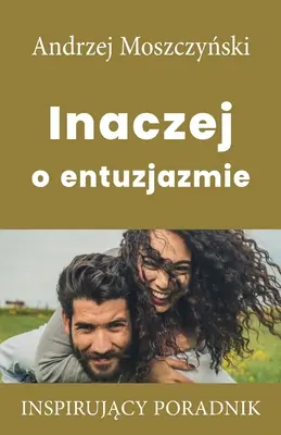 En d'autres termes sur l'enthousiasme - Inaczej o entuzjazmie