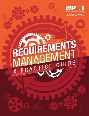 Gestion des exigences : Guide pratique - Requirements Management: A Practice Guide