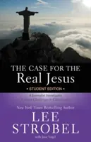 The Case for the Real Jesus Student Edition : Un journaliste enquête sur les défis actuels du christianisme - The Case for the Real Jesus Student Edition: A Journalist Investigates Current Challenges to Christianity