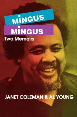 Mingus/Mingus : Deux mémoires - Mingus/Mingus: Two Memoirs