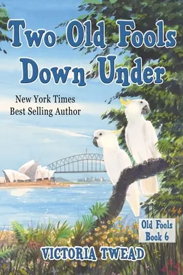 Deux vieux fous en Australie - Two Old Fools Down Under