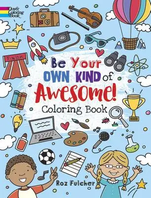 Le livre de coloriage « Be Your Own Kind of Awesome » (Sois ton propre génie) : Livre de coloriage - Be Your Own Kind of Awesome!: Coloring Book