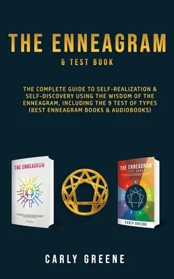 Le livre de l'ennéagramme et du test : L'ennéagramme et le test : Le guide complet de la réalisation et de la découverte de soi grâce à la sagesse de l'ennéagramme, y compris les 9 tests de typologie. - The Enneagram & Test Book: The Complete Guide to Self-Realization & Self-Discovery Using the Wisdom of the Enneagram, Including the 9 Test of Typ