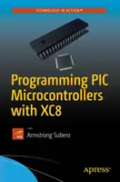 Programmation de microcontrôleurs PIC avec Xc8 - Programming PIC Microcontrollers with Xc8