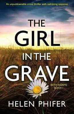 La fille dans la tombe : Un thriller policier incontournable avec un suspense à couper le souffle. - The Girl in the Grave: An unputdownable crime thriller with nail-biting suspense