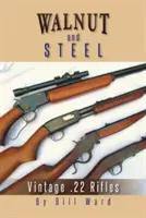 Noyer et acier : Fusils Vintage .22 - Walnut and Steel: Vintage .22 Rifles