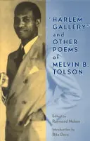 Harlem Gallery et autres poèmes de Melvin B. Tolson - Harlem Gallery and Other Poems of Melvin B Tolson