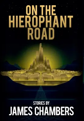 Sur la route des hiérophantes - On the Hierophant Road