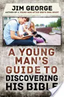 Le guide du jeune homme à la découverte de sa Bible - A Young Man's Guide to Discovering His Bible