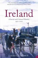 Irlande : Une histoire sociale et culturelle 1922-2002 - Ireland: A Social and Cultural History 1922-2002