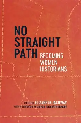 Pas de chemin tout tracé : Devenir des historiennes - No Straight Path: Becoming Women Historians