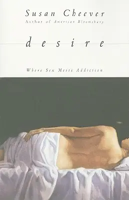 Désir : Quand le sexe rencontre la dépendance - Desire: Where Sex Meets Addiction