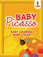 Bébé Picasso : Livre de coloriage pour bébé de 1 an - Baby Picasso: Baby Coloring Book 1 Year